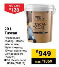 Tuscan Coat Fine textured coating; Interior/exterior use; Water clean-up; 10-year guarantee; Only at Builders