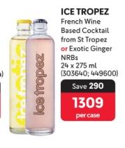 ICE TROPEZ French Wine Based Cocktail from St Tropez or Exotic Ginger NRBs 24 x 275 mL