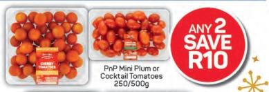 Any 2 PnP Mini Plum or Cocktail Tomatoes 250/500g