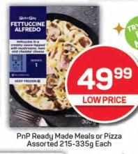 PnP Ready Made Meals or Pizza Assorted 215-335g Each