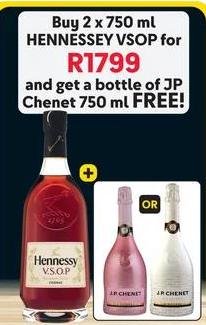 Hennessy Buy 2 x 750 ml HENNESSEY VSOP and get a bottle of JP Chenet 750 ml FREE