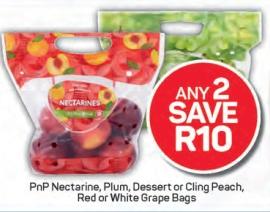 Any 2 PnP Nectarine, Plum, Dessert or Cling Peach, Red or White Grape Bags